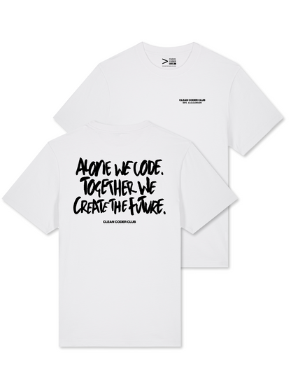 WE CREATE THE FUTURE T-Shirt